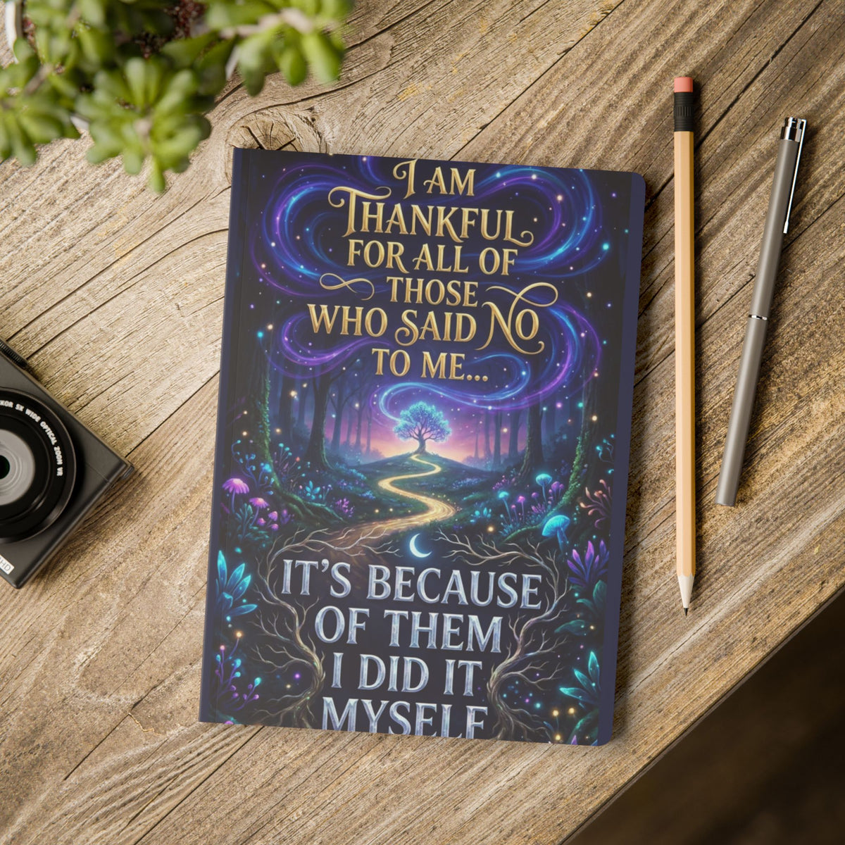Inspirational Softcover Journal — "I Am Thankful for All of Those Who Said No to Me... It's Because of Them I Did It Myself"