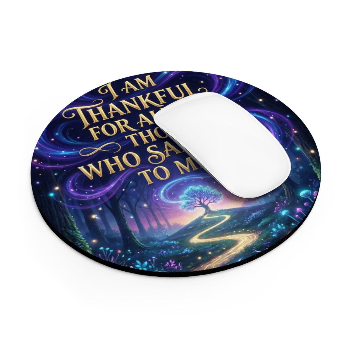 Thankful For All Who Said No Mouse Pad — Inspirational Fantasy Desk Mat
