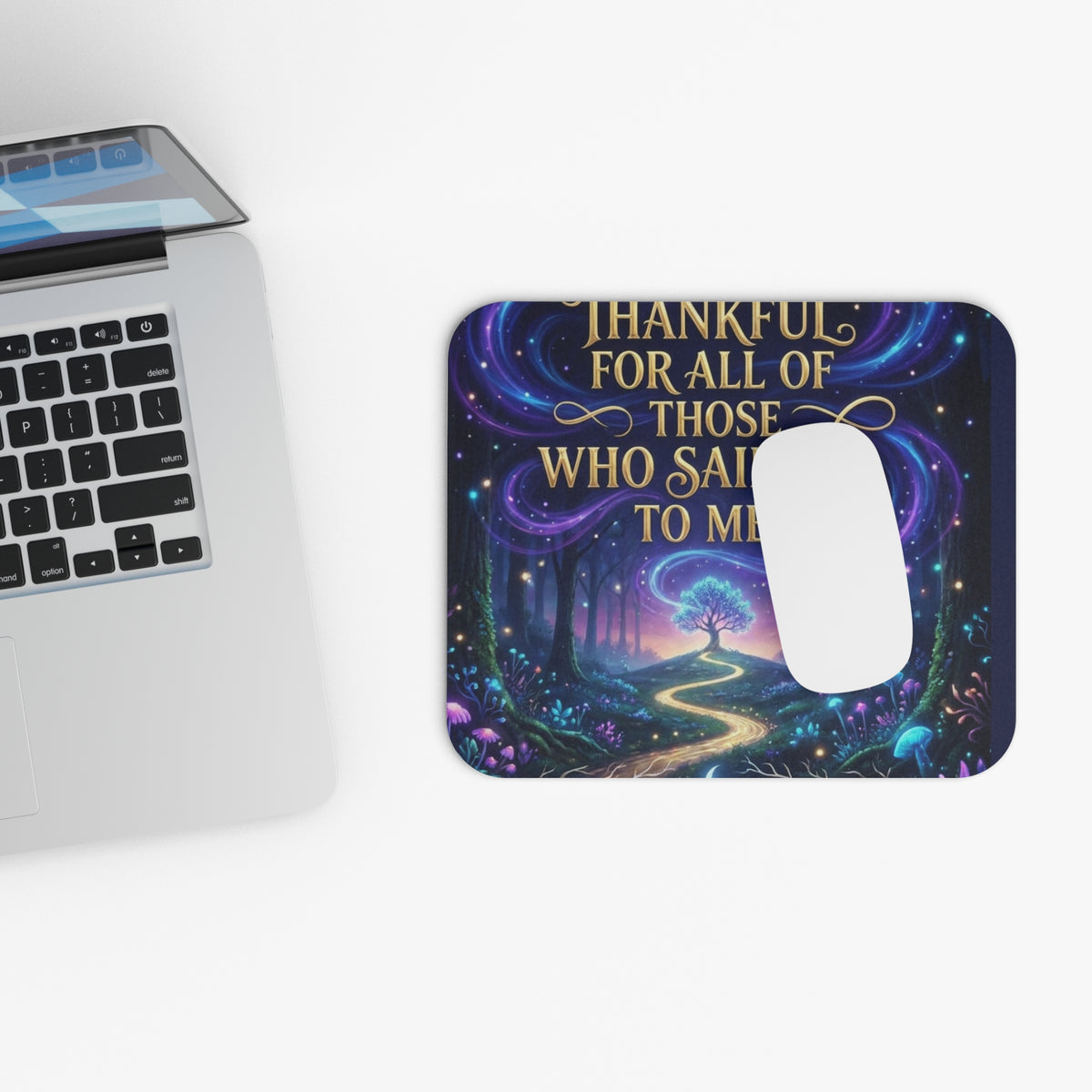 Inspirational 'Thankful For All Those Who Said No To Me' Fantasy Mouse Pad