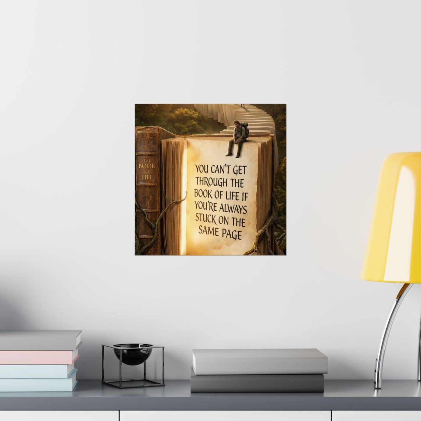 Inspirational Satin Poster — "You Can't Get Through The Book of Life" Quote