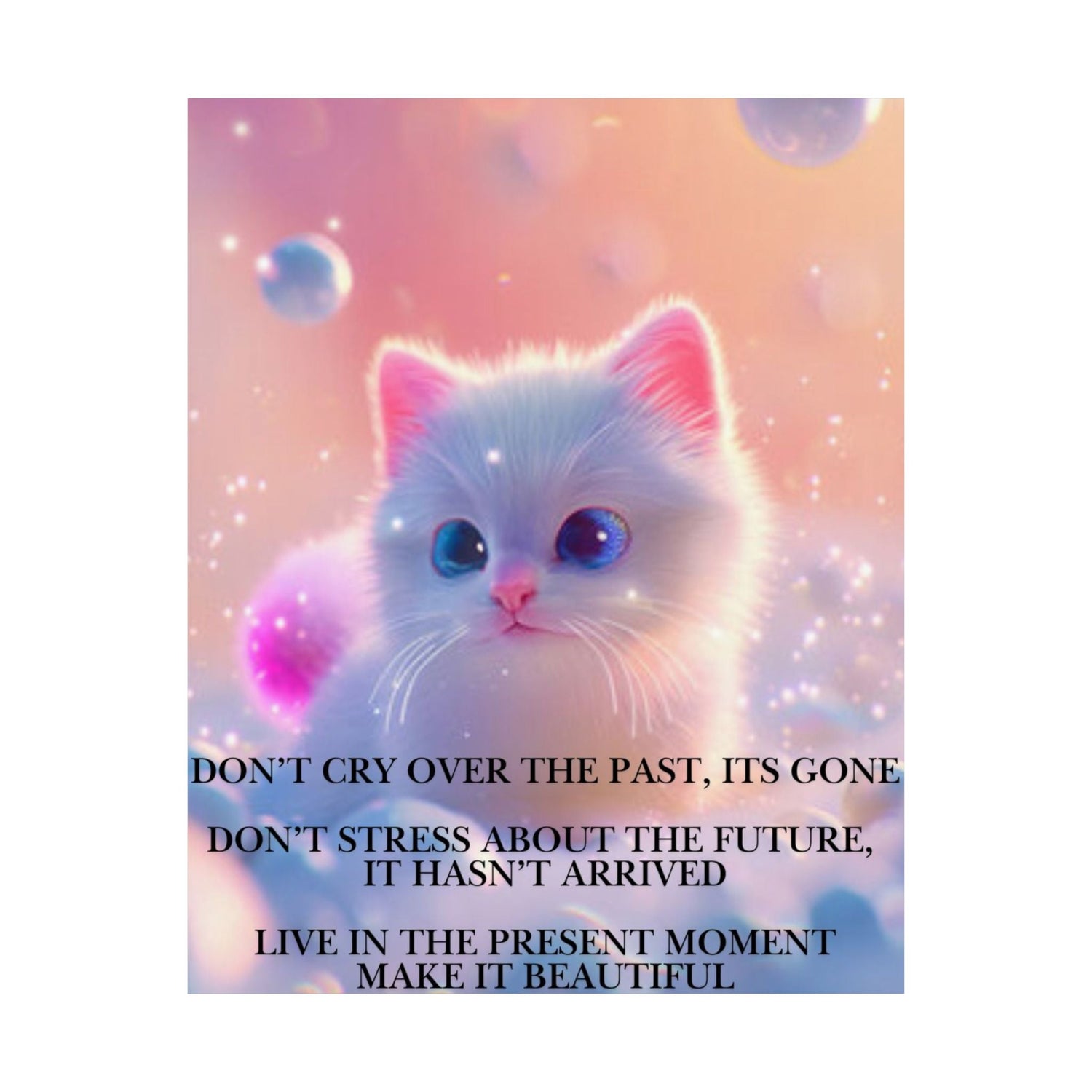 DON'T CRY OVER THE PAST, IT'S GONE POSTERS