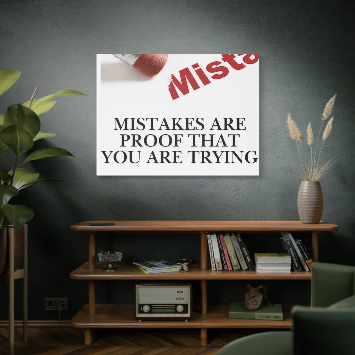 MISTAKES ARE PROOF THAT YOU ARE TRYING Wall Decorations