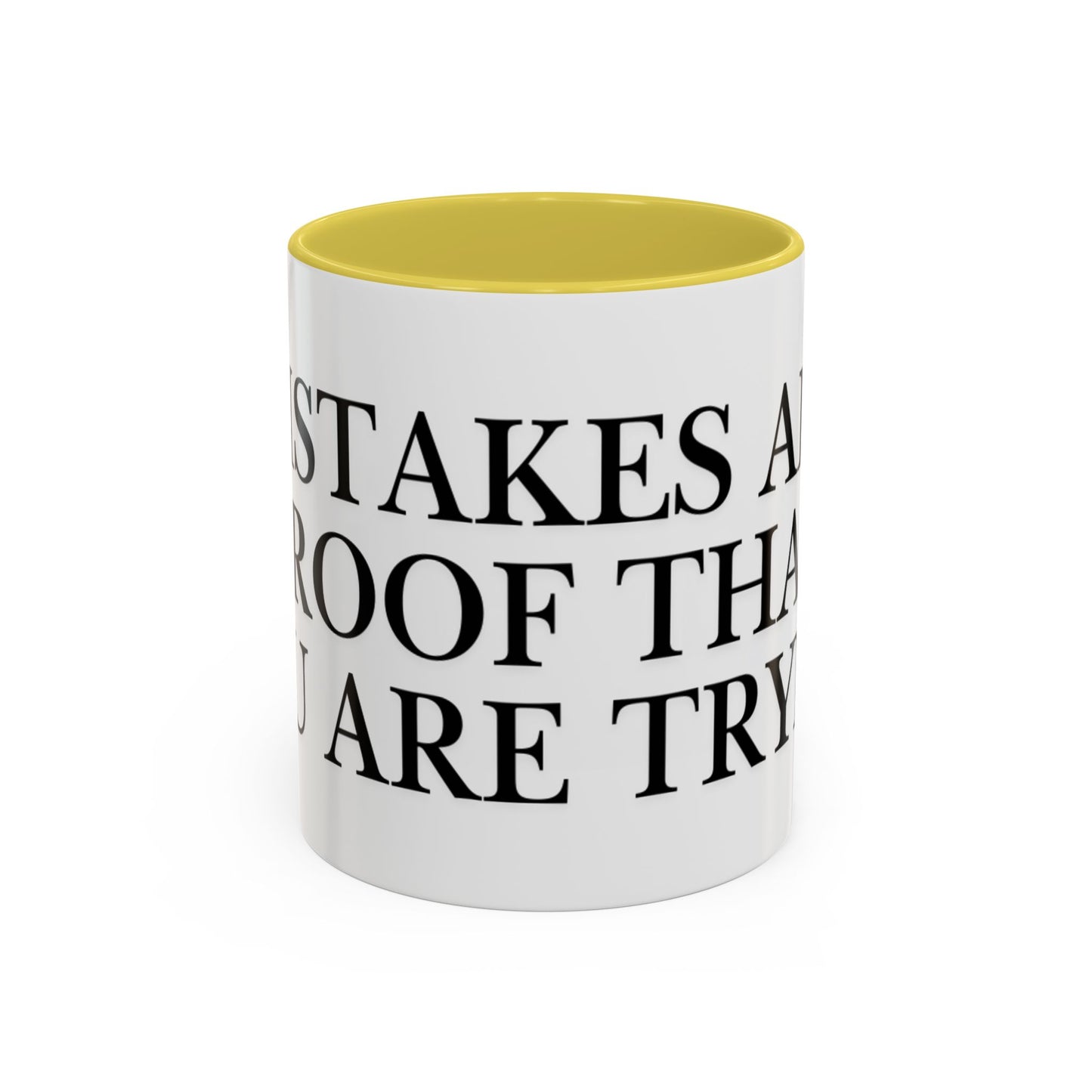 Motivational Coffee Mug — “Mistakes Are Proof That You Are Trying” (11oz, 15oz)