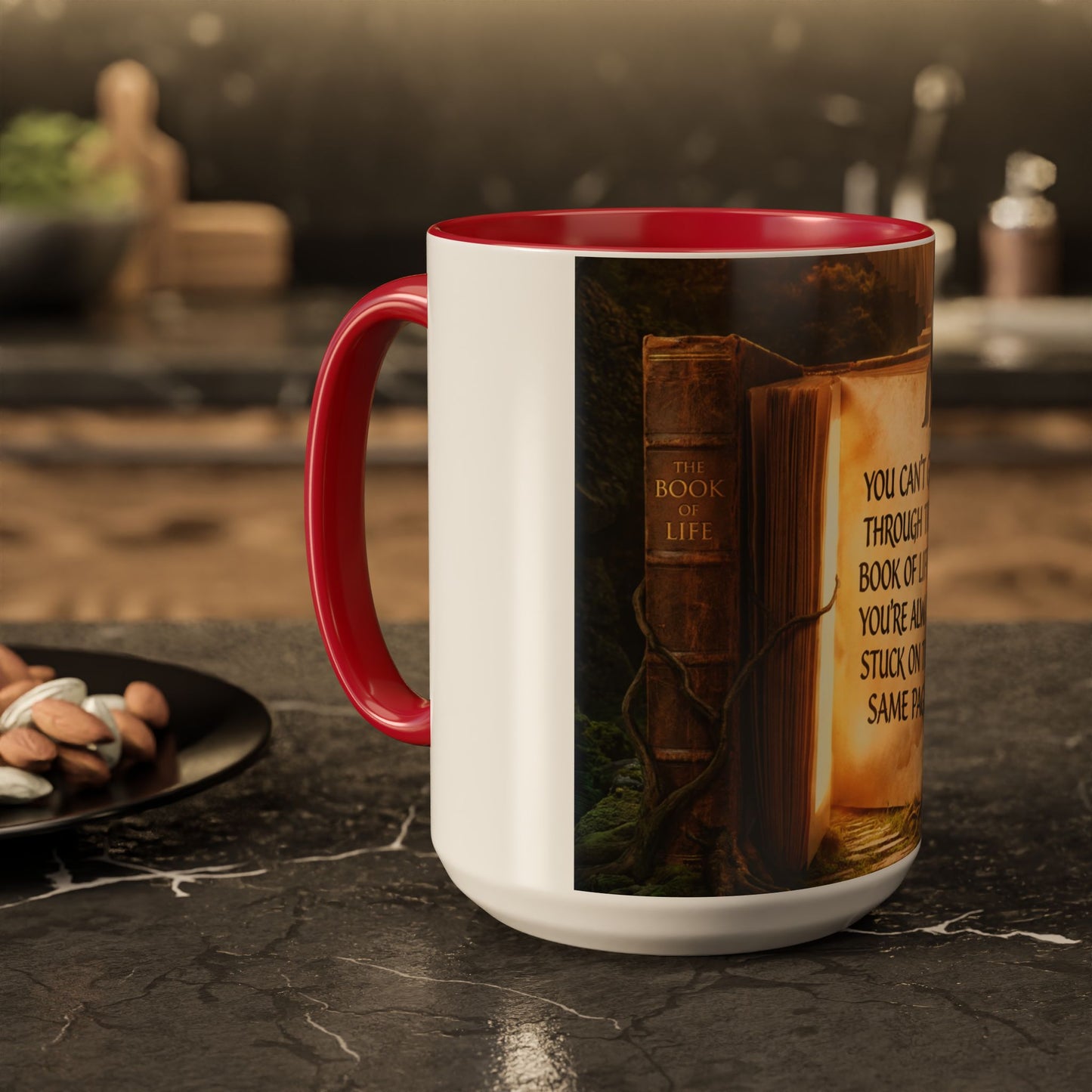 Inspirational Book Quote Mug — "You Can't Get Through the Book of Life if You're Always Stuck on the Same Page" (11oz/15oz)