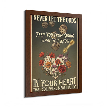 Framed Poster – "Never Let the Odds" Inspirational Floral Heart Art