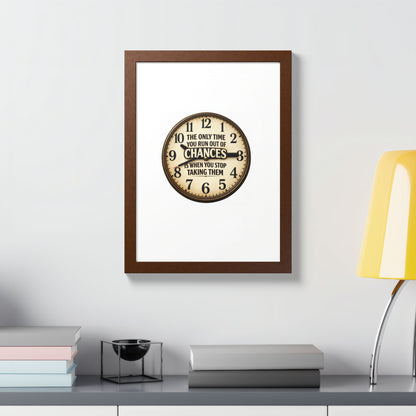 Framed Poster — Motivational Clock Quote “The Only Time You Run Out of Chances Is When You Stop Taking Them”