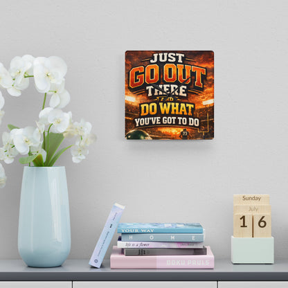 Motivational Acrylic Wall Clock — "Just Go Out There and Do What You've Got to Do" Sports-Inspired Decor