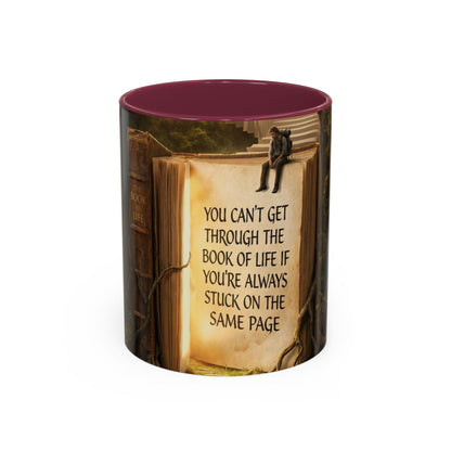 Inspirational Book Quote Mug — "You Can't Get Through the Book of Life if You're Always Stuck on the Same Page" (11oz/15oz)