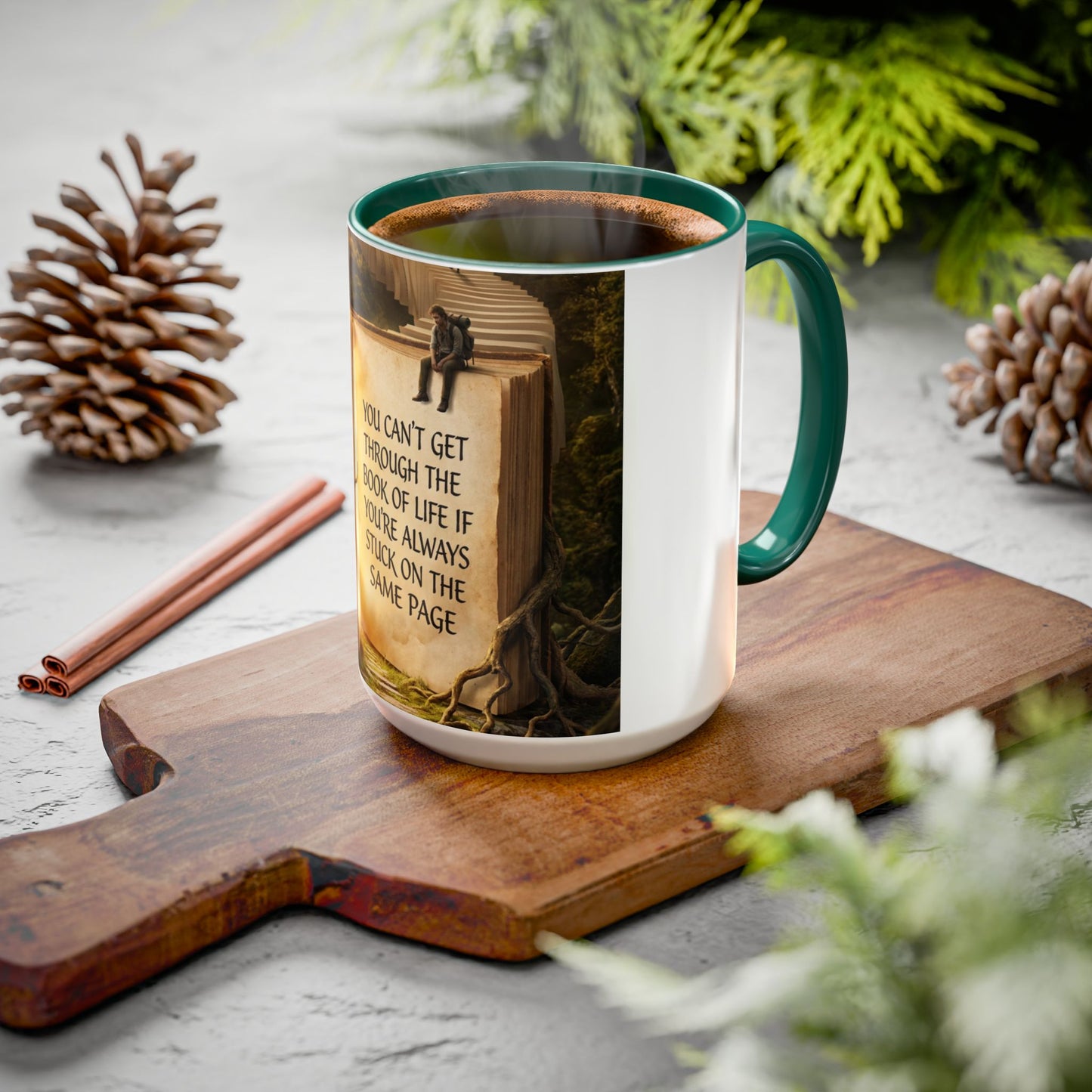 Inspirational Book Quote Mug — "You Can't Get Through the Book of Life if You're Always Stuck on the Same Page" (11oz/15oz)
