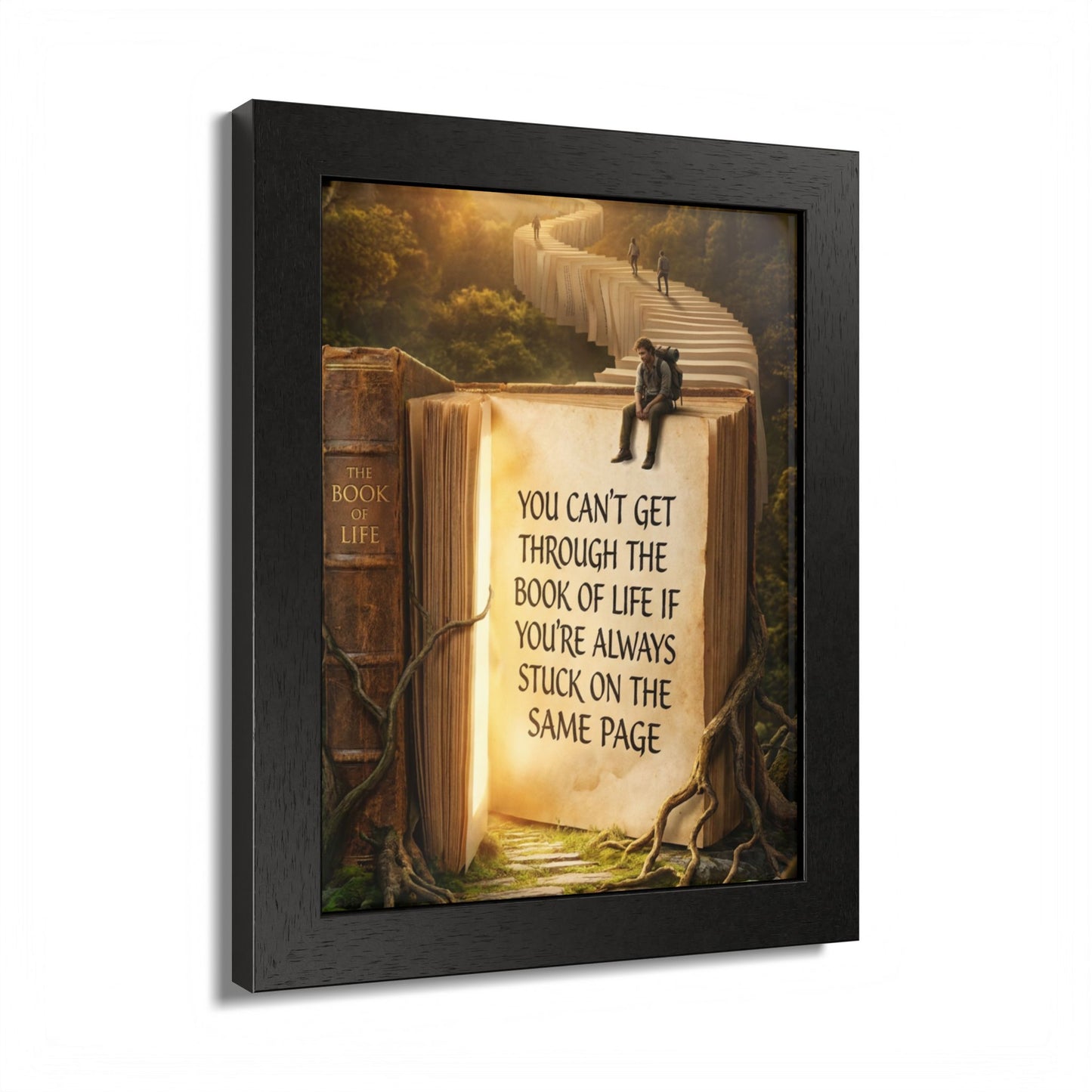 Framed Poster — Inspirational "You Can't Get Through the Book of Life" Quote (Literary Decor)