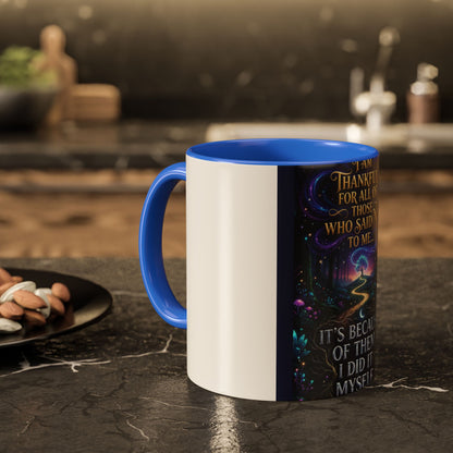 Inspirational Quote Mug — "I Am Thankful For All Of Those Who Said No To Me..." (11oz/15oz)