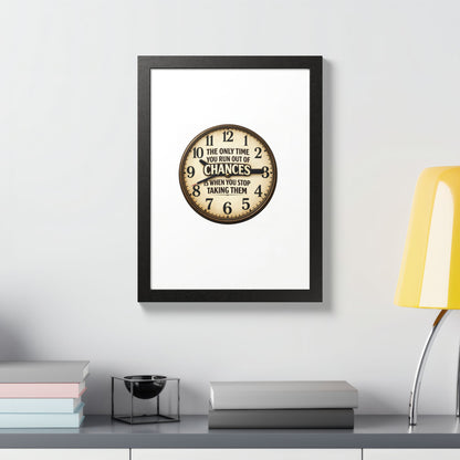 Framed Poster — Motivational Clock Quote “The Only Time You Run Out of Chances Is When You Stop Taking Them”