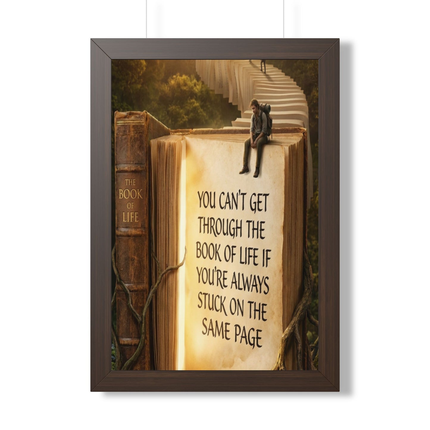 Inspirational Framed Poster - "You Can't Get Through the Book of Life"