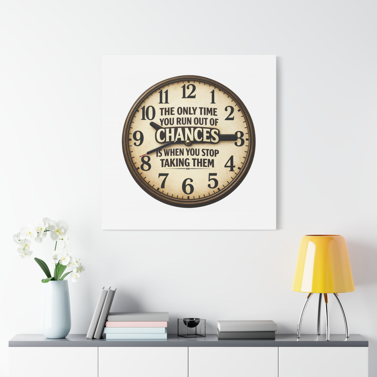 Inspirational Clock Canvas — “The Only Time You Run Out of Chances Is When You Stop Taking Them” Matte Wall Art