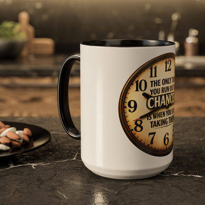 Inspirational Clock Quote Mug - "The Only Time You Run Out of Chances" Ceramic Coffee Cup
