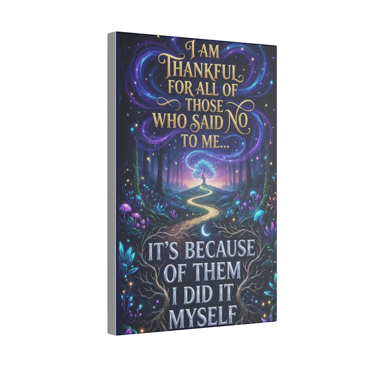 Canvas Wall Art - "Thankful for All of Those Who Said No to Me... It's Because of Them I Did It" Inspirational Motivational Print