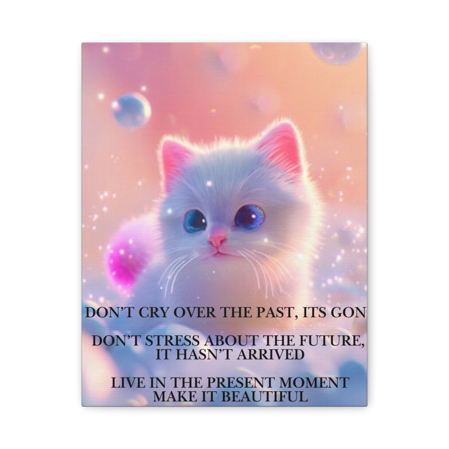 Inspirational Kitten Canvas - “Live in the Present Moment” Matte Stretched Wall Art
