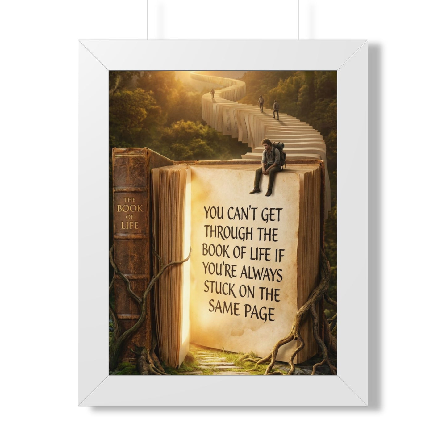 Inspirational Framed Poster - "You Can't Get Through the Book of Life"