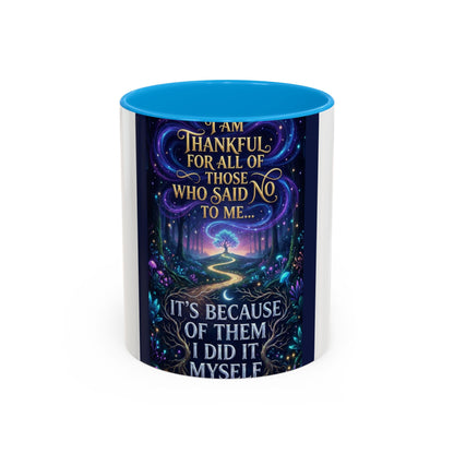 Inspirational Quote Mug — "I Am Thankful For All Of Those Who Said No To Me..." (11oz/15oz)
