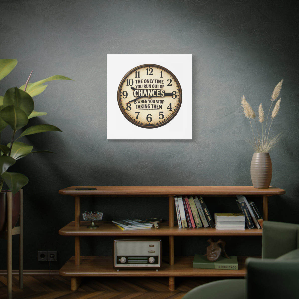 Inspirational Clock Canvas — “The Only Time You Run Out of Chances Is When You Stop Taking Them” Matte Wall Art