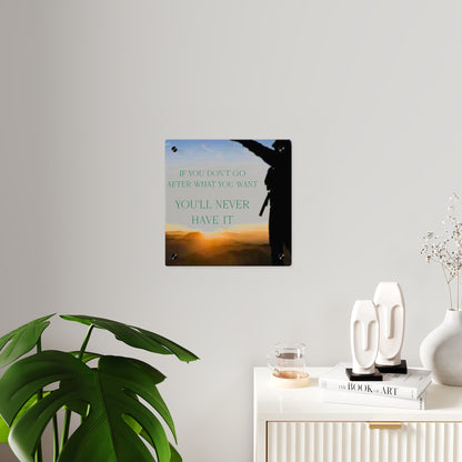 Acrylic Wall Art Panel — Motivational Sunset Quote “If You Don't Go After What You Want, You'll Never Have It”