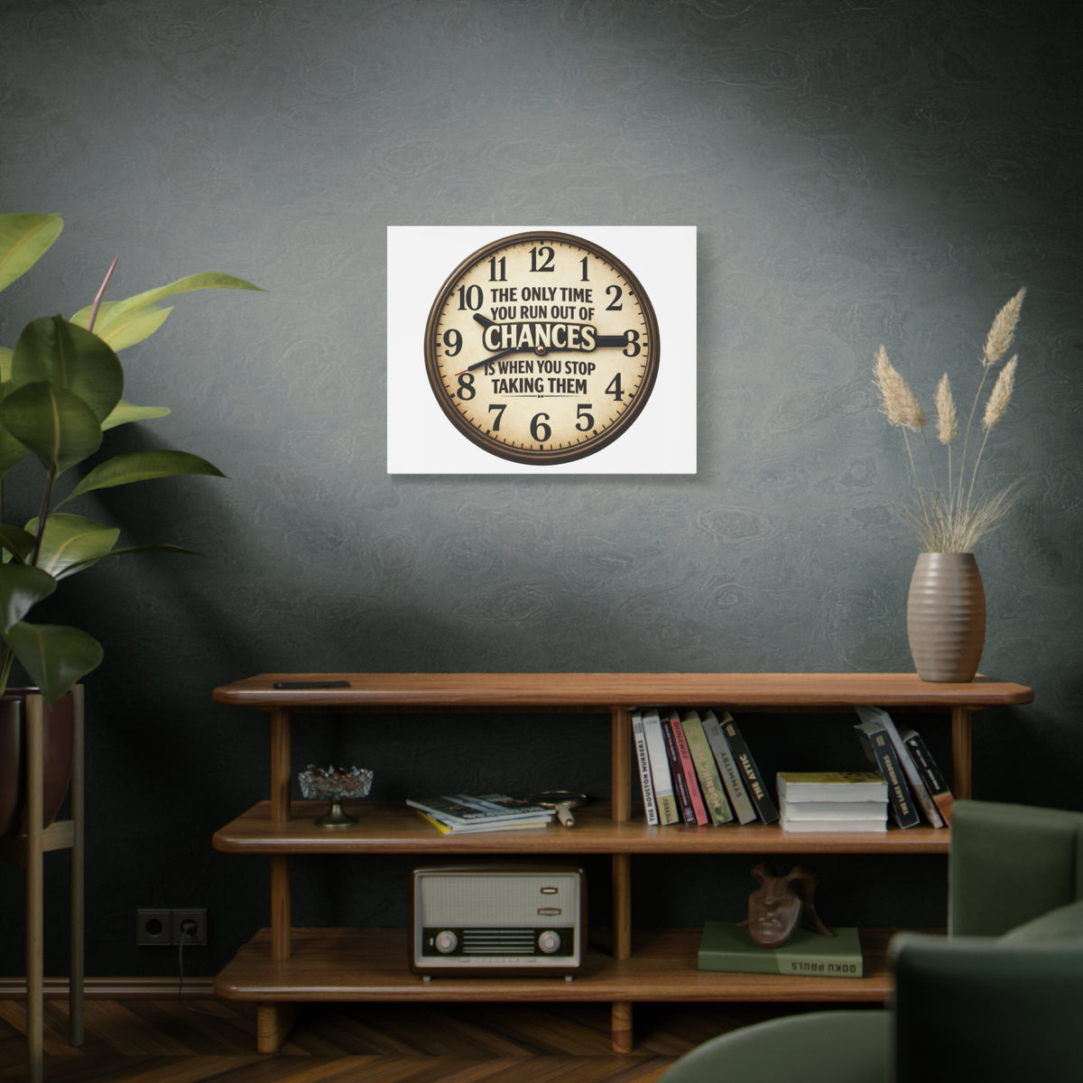 Inspirational Clock Canvas — “The Only Time You Run Out of Chances Is When You Stop Taking Them” Matte Wall Art