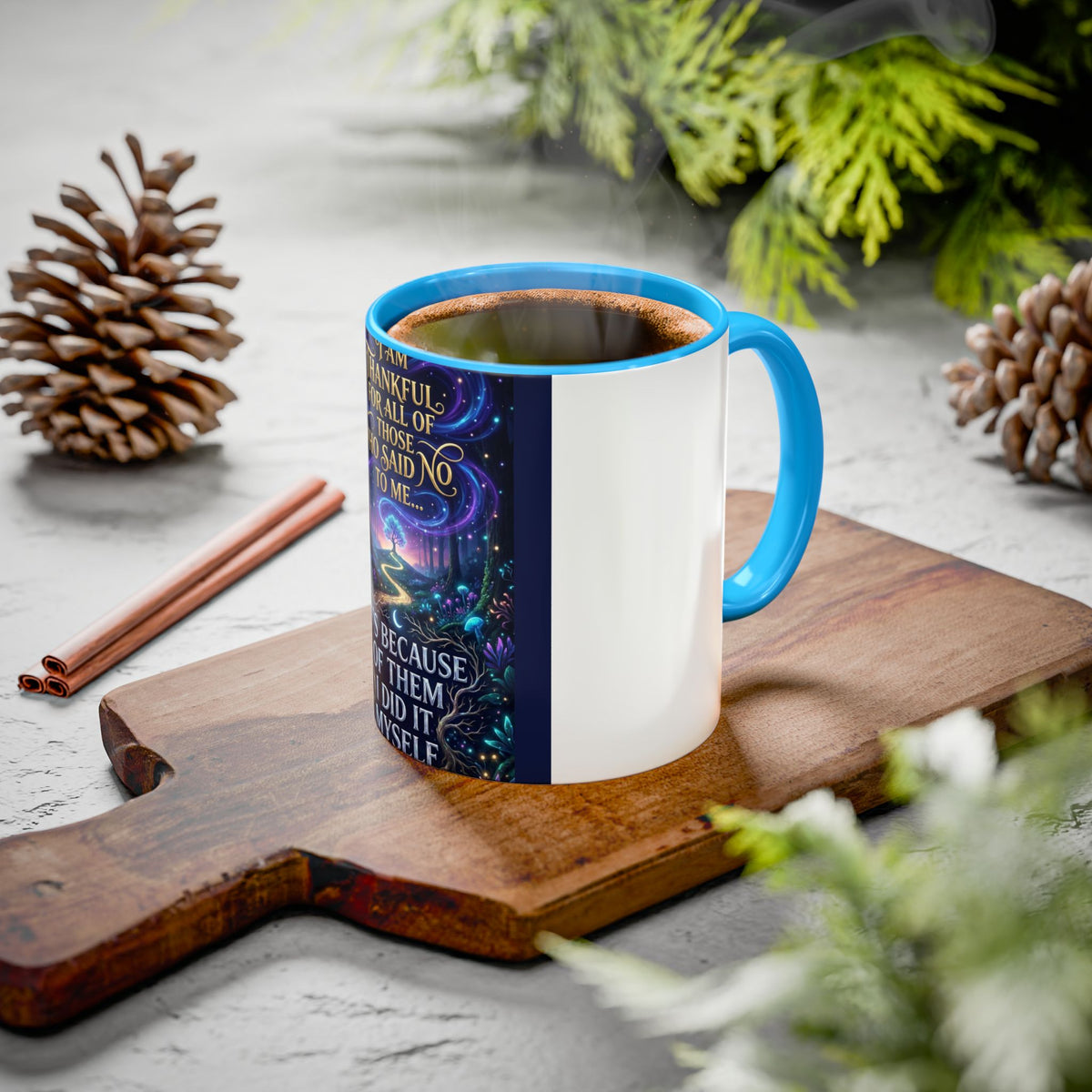 Inspirational Quote Mug — "I Am Thankful For All Of Those Who Said No To Me..." (11oz/15oz)