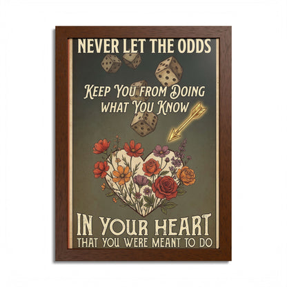 Framed Poster – "Never Let the Odds" Inspirational Floral Heart Art