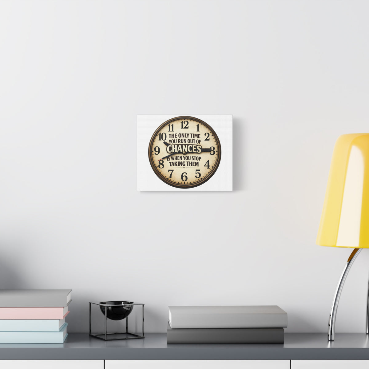 Inspirational Clock Canvas — “The Only Time You Run Out of Chances Is When You Stop Taking Them” Matte Wall Art