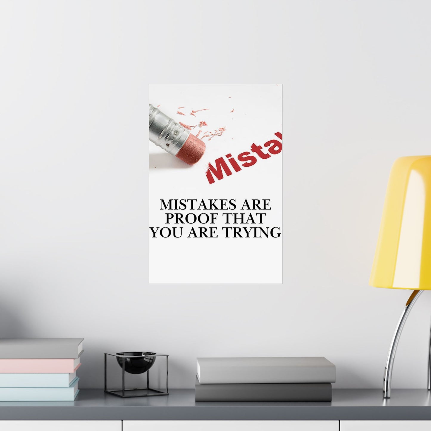 Inspirational Poster — “Mistakes Are Proof That You Are Trying” Satin Print