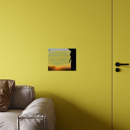 Acrylic Wall Art Panel — Motivational Sunset Quote “If You Don't Go After What You Want, You'll Never Have It”