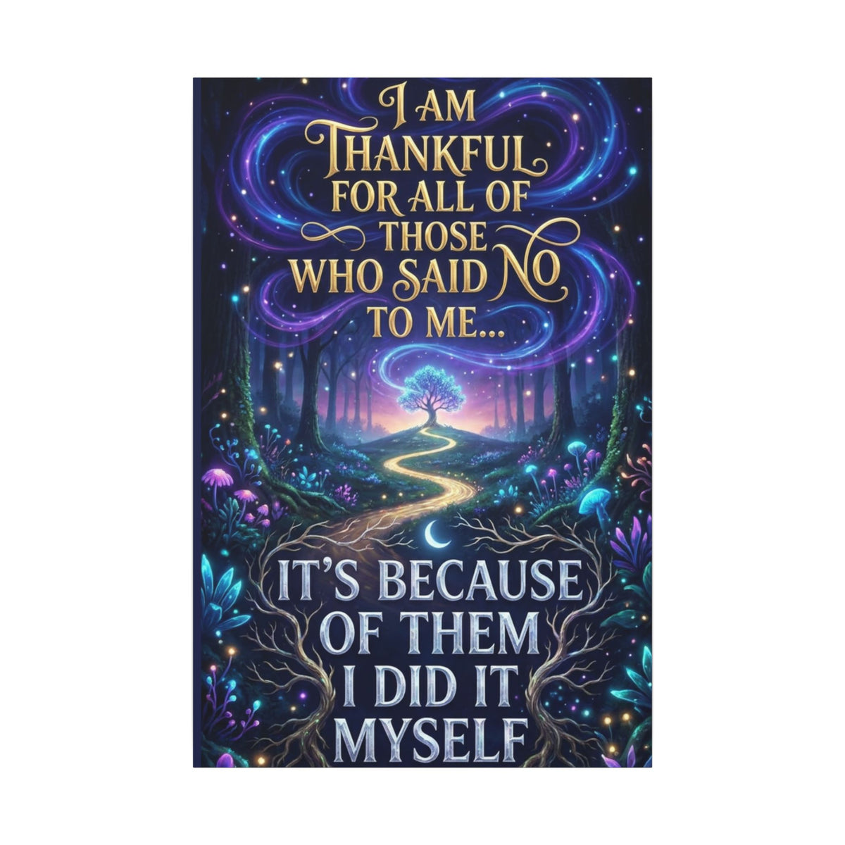 Canvas Wall Art - "Thankful for All of Those Who Said No to Me... It's Because of Them I Did It" Inspirational Motivational Print