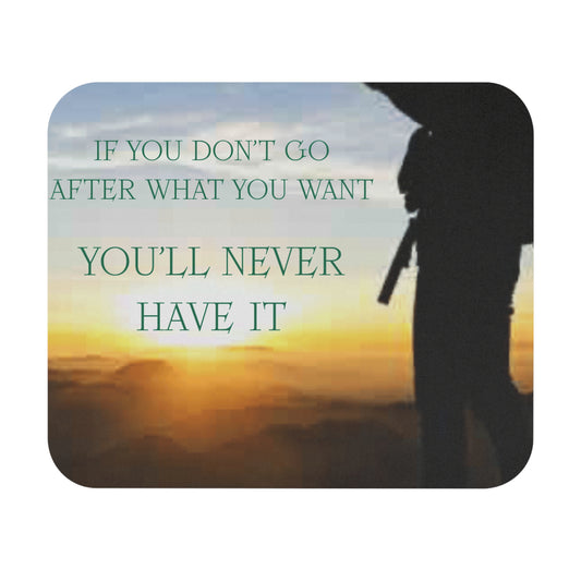 Motivational Sunrise Mouse Pad — "If You Don’t Go After What You Want, You’ll Never Have It"