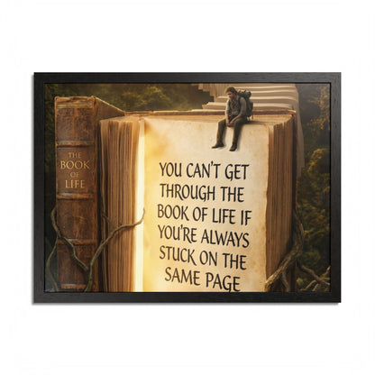 Framed Poster — Inspirational "You Can't Get Through the Book of Life" Quote (Literary Decor)