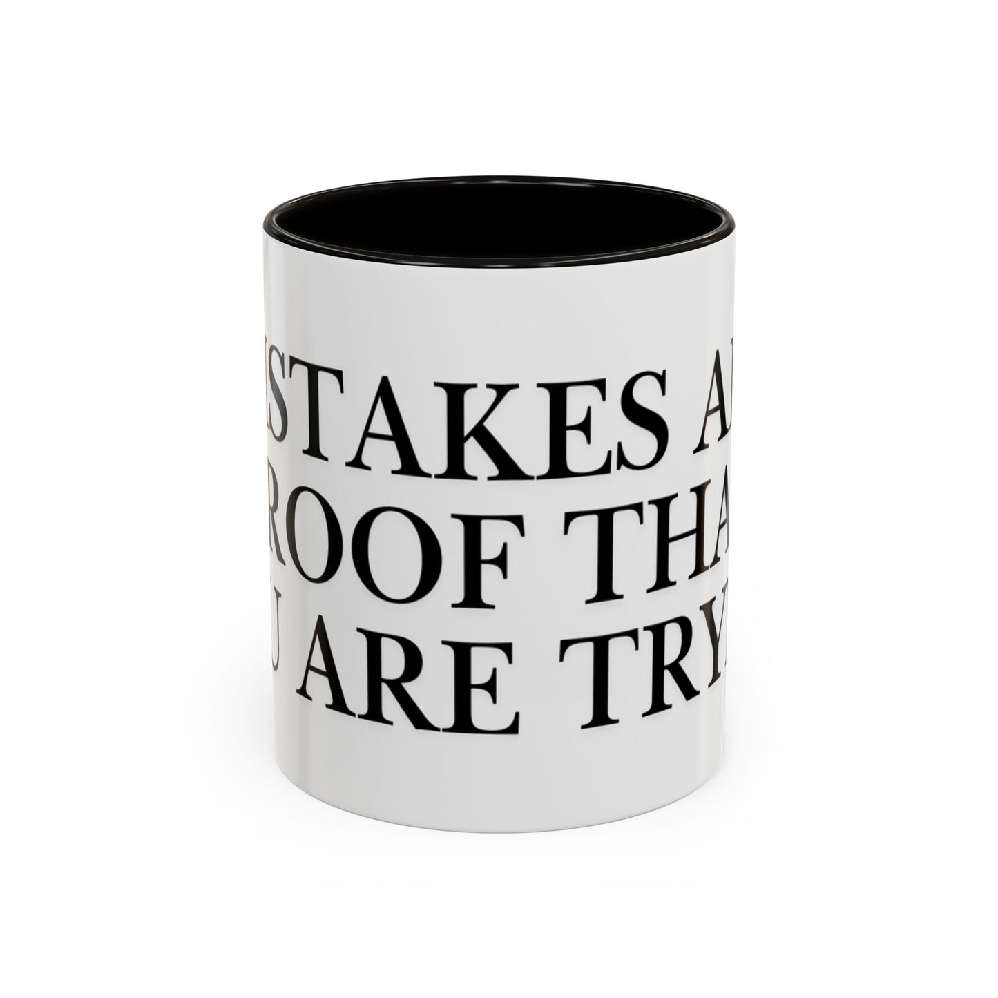 Motivational Coffee Mug — “Mistakes Are Proof That You Are Trying” (11oz, 15oz)