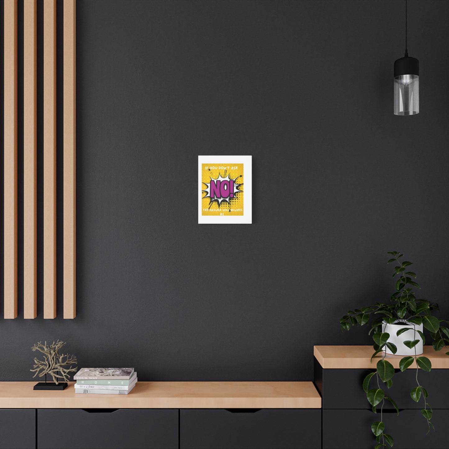 NO! Pop Art Canvas Wall Art — "If You Don't Ask, The Answer Will Always Be NO"
