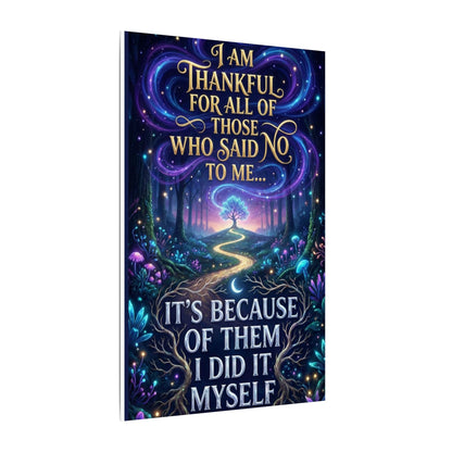 Canvas Wall Art - "Thankful for All of Those Who Said No to Me... It's Because of Them I Did It" Inspirational Motivational Print