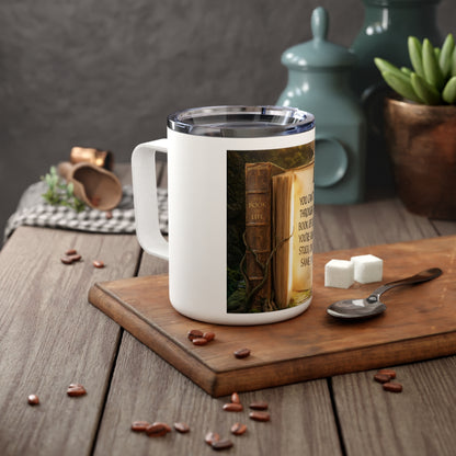 10oz Insulated Coffee Mug — "You Can't Get Through the Book of Life" Inspirational Bookish Travel Tumbler