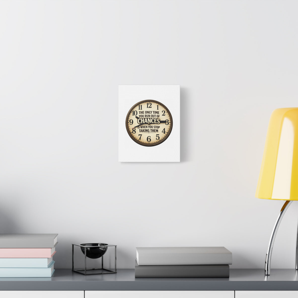 Inspirational Clock Canvas — “The Only Time You Run Out of Chances Is When You Stop Taking Them” Matte Wall Art