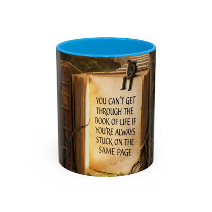 Inspirational Book Quote Mug — "You Can't Get Through the Book of Life if You're Always Stuck on the Same Page" (11oz/15oz)