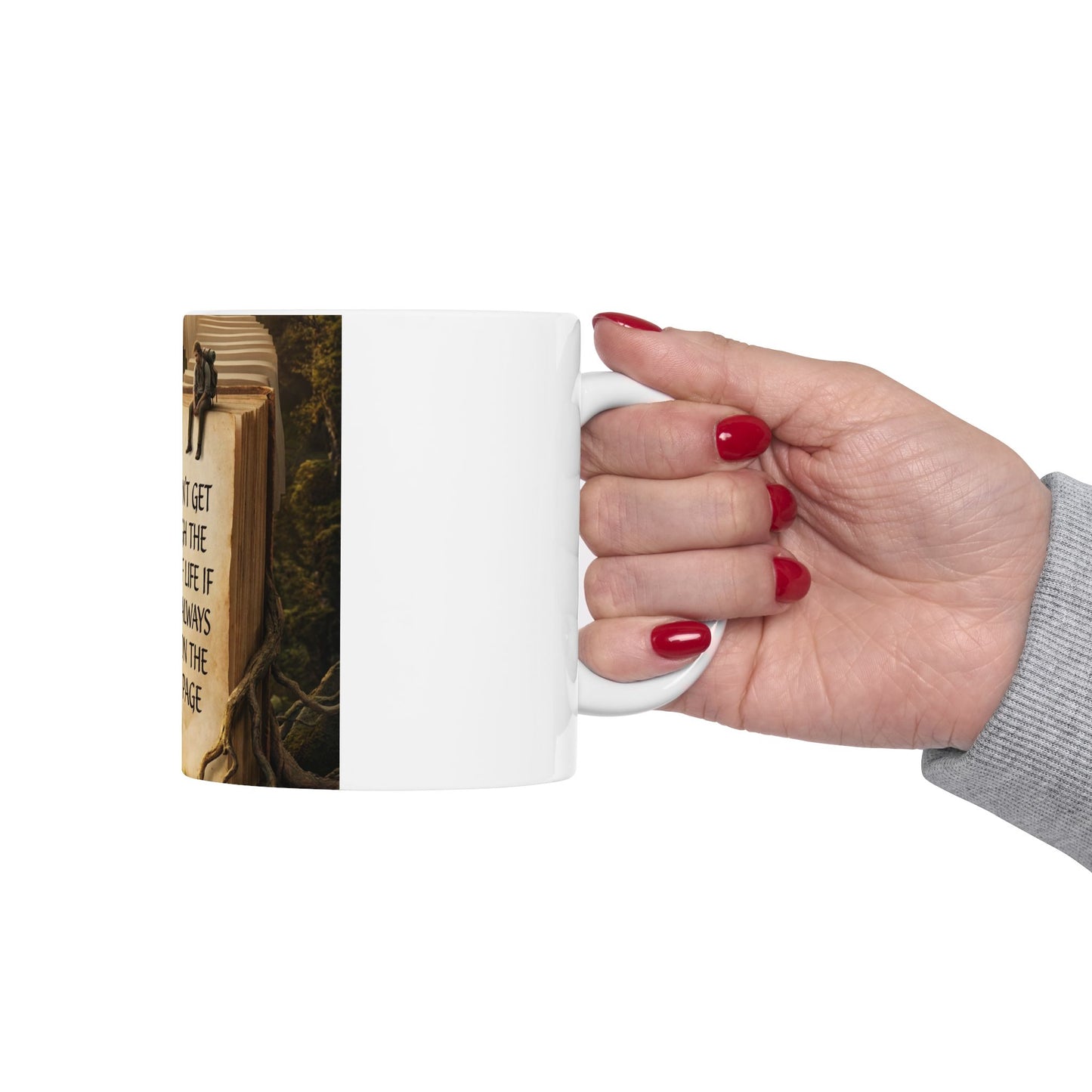 Motivational Book Quote Ceramic Mug — “You Can't Get Through the Book of Life…” (11oz & 15oz)
