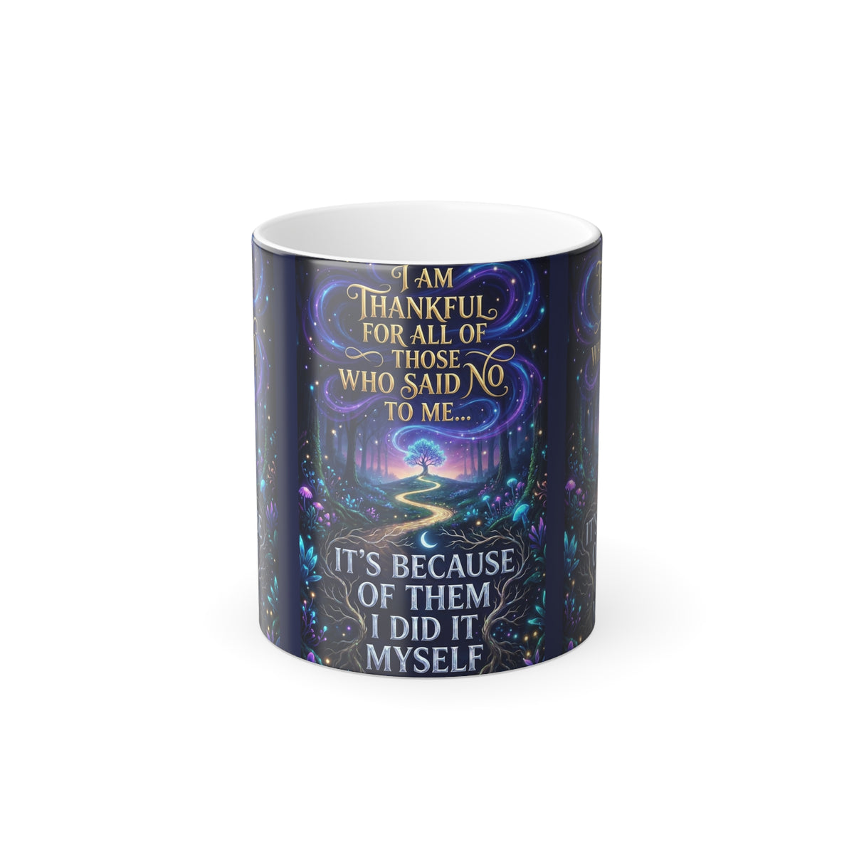 Color-Changing Mug — "I Am Thankful For All Those Who Said No to Me..." Inspirational 11oz