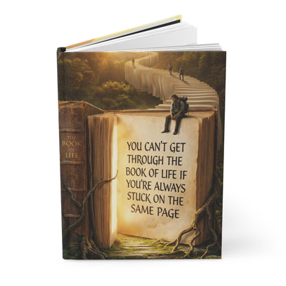 Inspirational Hardcover Journal — “You Can’t Get Through the Book of Life if You’re Always Stuck on the Same Page”