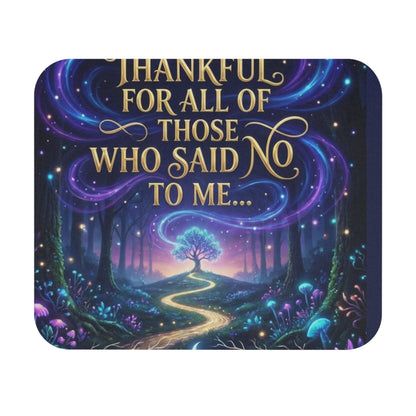 Inspirational 'Thankful For All Those Who Said No To Me' Fantasy Mouse Pad