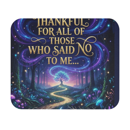 Inspirational 'Thankful For All Those Who Said No To Me' Fantasy Mouse Pad