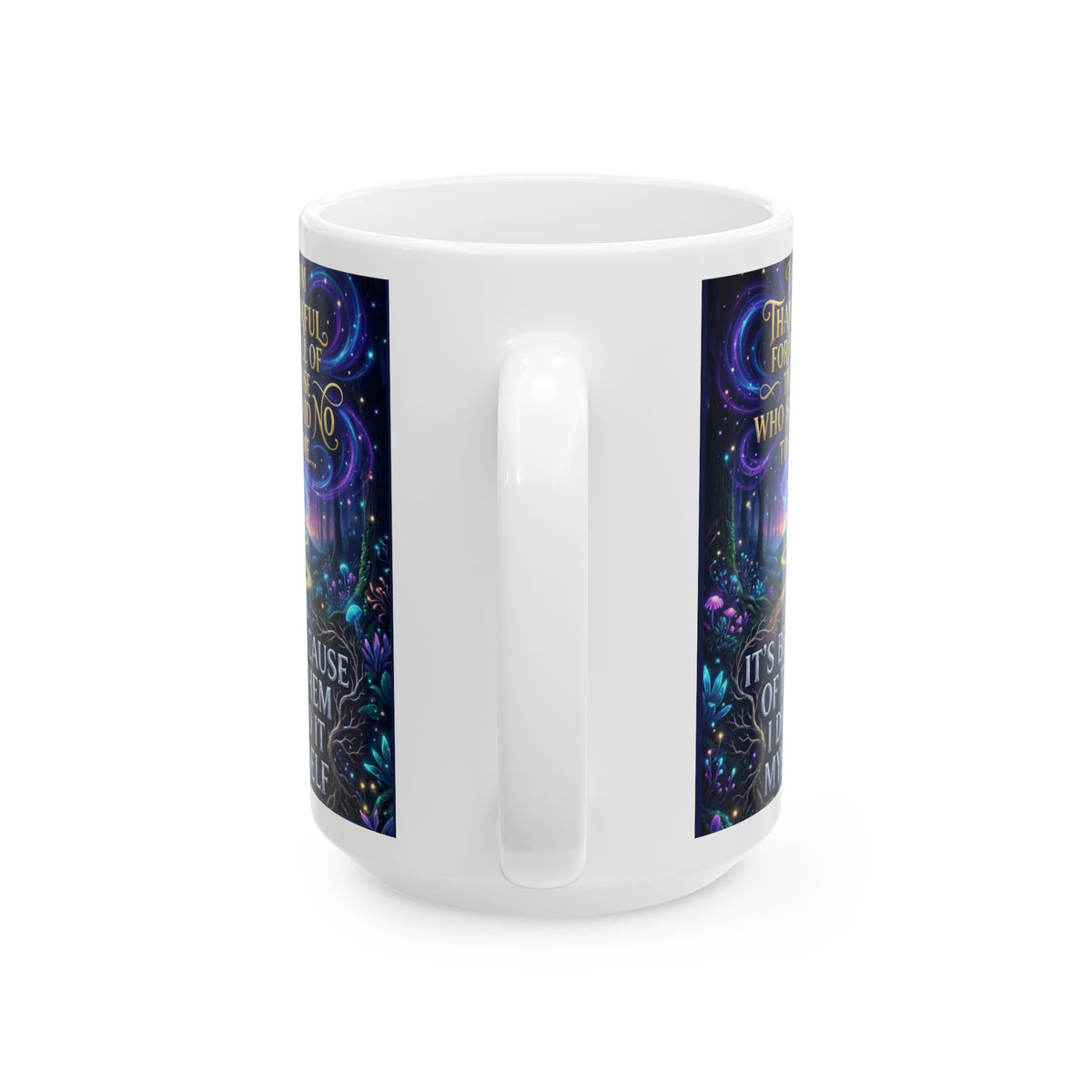 Inspirational Ceramic Mug — "I Am Thankful For All Those Who Said No to Me..."