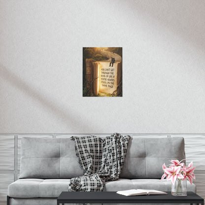 Inspirational Poster – “You Can't Get Through the Book of Life…”