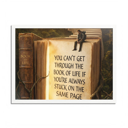 Framed Poster — Inspirational "You Can't Get Through the Book of Life" Quote (Literary Decor)
