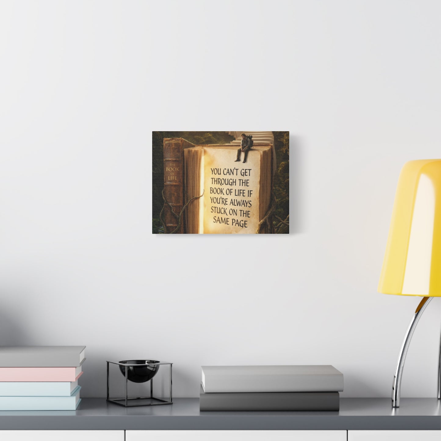Inspirational Canvas Wall Art — "You Can't Get Through the Book of Life" Quote