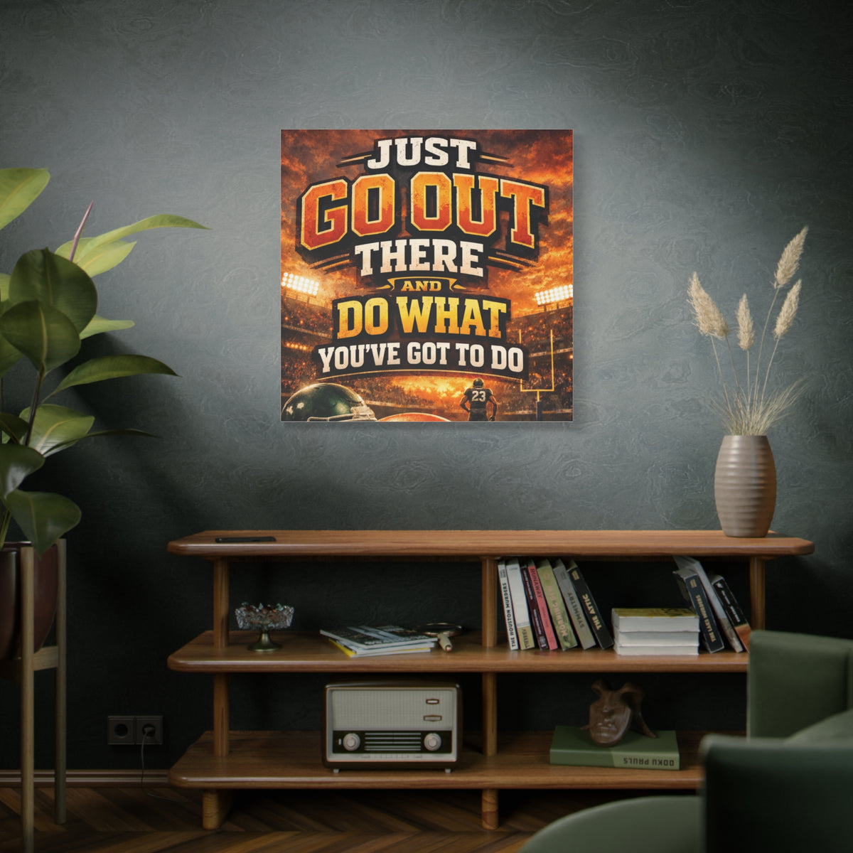 Motivational Sports Canvas: "Go Out There and Do What You've Got To Do" Stretched Matte Wall Art